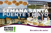 SEMANA SANTA PUENTE 1 MAYO - vitoria-gasteiz.org · Durante esta Semana Santa y hasta el próximo Puente del 1 de Mayo, Vitoria-Gasteiz ofrece a sus visitantes una ruta por los mejores