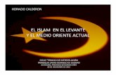 EL ISLAM EN EL LEVANTE Y EL MEDIO ORIENTE ACTUALhoraciocalderon.com/wp-content/uploads/2015/11/HC_ISLAM_PARROQUIA.pdf · Murió en Medina en 632, donde fue sepultado y construido