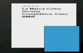 La Marca Como Ventaja Competitiva. Caso 2012-05-24 · La Marca Como Ventaja Competitiva. Caso BMW 9