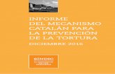 INFORME DEL MECANISMO CATALÁN PARA LA PREVENCIÓN DE … MCPT2016_cast.pdf · Otra novedad del informe de este año es que da cuenta de forma detallada del estado de cumplimiento