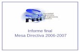 Informe final Mesa Directiva 2006-2007smis.org.mx/pdf/Informe 20062007.pdf · “Diseño sísmico de columnas de puentes urbanos de concreto reforzado en la ciudad de México” ...