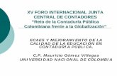 XV FORO INTERNACIONAL JUNTA CENTRAL DE … fileColombiana frente a la Globalización ... CASTIGO, promueve una sociedad de la vigilancia y el DISCIPLINAMIENTO Foucault (1974). Posicionar