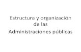 Estructura y organización de las Administraciones públicas · • Entidades públicas empresariales – Autoridades independientes (109-110 LRJSP) – Consorcios ... Esta Comisión
