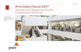 4 Inicio Previsión Fiscal 2017 - pwc.com · Este Calendario de Obligaciones Fiscales no incluye aquellas previstas para los Sujetos Pasivos Especiales Previsión Fiscal 2017 Calendario