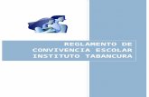 REGLAMENTO DE CONVIVENCIA ESCOLAR … DE... · Web viewEl Instituto Tabancura, para dar cumplimiento al Proyecto Educativo, Reglamento Interno, Manual de Convivencia Escolar, y para