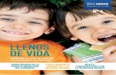 LLENOS DE VIDA - nestle.com.pe · conjunto de hábitos sanos que promueven su desarrollo. El bienestar de los niños es, sin duda, una ... la hidratación y el buen reposo son, sin