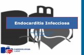 Endocarditis Infecciosa - cardiologia-lugo.com · Más frecuente en zonas de alta presión: mitad izquierda del corazón. ENDOCARDITIS INFECCIOSA Definición. ... Sin enfermedades