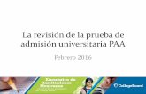 La revisión de la prueba de admisión universitaria PAA · unidimensionales para la evaluación de razonamiento verbal o matemático y el aprovechamiento del español o ... • Coherencia