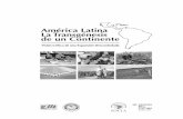 La Transgénesis de un Continente - fao.org · América Latina - La Transgénesis de un Continente - Visión Crítica de una Expansión Descontrolada 5 Presentación La idea de elaborar