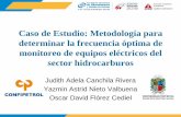 CASO DE ESTUDIO: METODOLOGÍA PATA DETERMINAR LA … · Caso de Estudio: Metodología para determinar la frecuencia óptima de monitoreo de equipos eléctricos del sector hidrocarburos