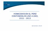 HOMICIDIOS EN EL PERÚ UNO A UNO 2011-2013 Set2014 …iinei.inei.gob.pe/iinei/IneiCifras/HOMICIDIOS_EN_EL_PERU2011-2013.pdf · • Delitos contra la confianza y la buena fe en los