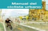 Manual del ciclista urbano 1 - encicla.gov.co · conducir puede estar regida por actitudes inseguras, temerosas, tímidas. Es invisible, titubeante y lento. una experiencia estresante