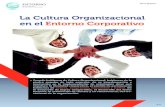 La Cultura Organizacional en el Entorno … Entorno 1 La Cultura Organizacional en el Entorno Corporativo Cuando hablamos de Cultura Organizacional, hablamos de la piedra angular de