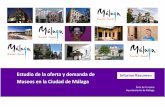 Estudio de la oferta y demanda de Museos en la Ciudad de ...s3.malagaturismo.com/files/406/406/informe-resumen-malaga-capital... · Granada, Valencia, Bilbao, Córdoba y San Sebastián,