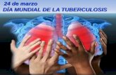 DÍA MUNDIAL DE LA TUBERCULOSIS - siccordoba.com · El huésped humano es el reservorio natural de M. tuberculosis. Porta y transmite. Un tercio de la humanidad está infectada y
