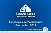 Estrategias de Publicidad y Promoción 2012storage.casasgeo.com/sostenible/pdf/EstrategiasPublicidady... · Estrategias de Publicidad y Promoción 2012 ENERO 2, 2013 . Primer campaña