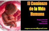 Roque Daniel Carrero Valenzuela - academiatucuman.org · Repasar lo esencial del desarrollo ontogenético inicial del ser humano. Analizar brevemente objeciones que se hacen al comienzo