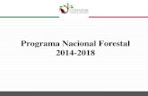 Programa Nacional Forestal 2014-2018 - gob.mx · propiciar un marco institucional facilitador del desarrollo forestal ... Programa de Capacitación y Cultura Forestal Programa de