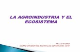LA AGROINDUSTRIA Y EL ECOSISTEMA · Especificidad de la agroindustria La especificidad de la agroindustria con respecto a otros sectores industriales consiste en gran medida en el