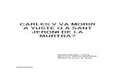 VA MORIR CARLES I A SANT JERONI DE LA MURTRA - inh.cat · 6 MARCELINO MENÉNDEZ Y PELAYO, Historia de los Heterodoxos Españoles; Madrid, 1880, Llibre quart, capítol VIII, part III.