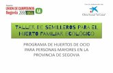 TALLER DE SEMILLEROS - Castilla y León - 983 30 22 44uniondecampesinos.com/huertossegovianos/wp-content/uploads/2017/02/... · • VENTAJAS y desventajas. • Plantas que los necesitan