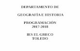 DEPARTAMENTO DE GEOGRAFÍA E HISTORIA …ieselgreco.es/docs/Programación_GªHª_2017-2018.pdf · 9.- 4º de la ESO ... - Nivel general de conocimientos: según los datos derivados