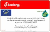 Minimización del consumo energético en EDAR mediante ... · proyecto LIFE-BRAINYMEM Teresa de la Torre, Ana Álvarez, Carlos Rodríguez y Jorge Malfeito XXXIV Jornadas AEAS - 2017