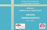 BOLETíN HEMEROGRÁFICO 02 / 2016 · ERNESTO DE LA TORRE VILLAR. INSTITUTO DE INVESTIGACIONES DR. JOSÉ MARÍA LUIS MORA Biblioteca Ernesto de la Torre Villar ... S. Hemandez and