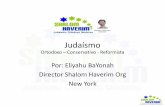 Judaísmo - shalomhaverim.org Ortodoxo Conservativo Reformista.pdf · Judaísmo – תודהי - Yahadut • El proceso de conversión es evaluado por una autoridad, y el converso