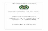 POLICÍA NACIONAL DE COLOMBIA ESPECIFICACIÓN … · A continuación se relacionan las instituciones y empresas que colaboraron en el estudio de ésta norma a través de su participación