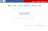 TALLER DE ANÁLISIS DE DATOS ESPACIALES - saree.com.mx · espacial clusters o zonas calientes/frías, Taller de análisis de datos espaciales ANSELIN, L. (1998), “Exploratory spatial