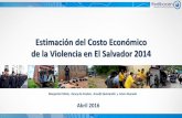 Estimación del Costo Económico de la Violencia en El ... · Estimación del Costo Económico de la Violencia en El Salvador 2014 Abril 2016 Margarita Peñate, Kenny de Escobar,