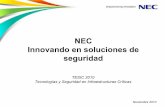 NEC Innovando en soluciones de seguridad - Fundación DINTEL · Innovando en soluciones de seguridad TESIC 2010 Tecnologías y Seguridad en Infraestructuras Críticas Noviembre 2010.