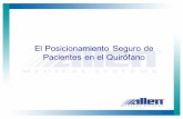 El Posicionamiento Seguro de Pacientes en el Quirófanokenkar.com/wp-content/uploads/2017/08/Allen-Medical-Benefits-of... · (prominencias óseas, etc…) • Asegurar perfusión