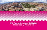 Mi Constitución CDMX: Razones y Avances · 2 • Tu Constitución CDMX, Razones y Avances l surgimiento del México independiente en 1824, se decidió la creación de un Distrito