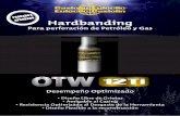 PROBADO & APROBADO Hardbanding · La composición química del Carburo de Titanio del OTW 12Ti crea una matriz martensitica, ... La escala de dureza de 61.5 HRC del OTW 12Ti, combinada