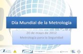Día Mundial de la Metrología - World Metrology Day2012.worldmetrologyday.org/docs/costa_rica_wmd.pdf · Temas anteriores han incluido el impacto de las mediciones en la innovación,