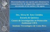 Dra. Silvia M. Soto Córdoba Escuela de Química Centro de ... · acelerando el cambio del clima en el ... Incompatibilidad con el crecimiento microbiano: ... Phanerochaete chrysosporium