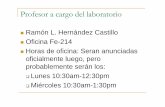 Ramón L. Hernández Castillo Horas de oficina: Seran ...ramonhernandezacademicresources.weebly.com/uploads/6/0/0/2/6002909/... · Miércoles 10:30am-1:30pm. Es SUPER IMPORTANTE que