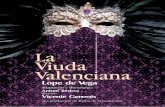 LaViuda Valenciananuestrared.net/teatro/principal-laviudavalenciana-20090513/dossier.pdf · ... de Lope de Vega, nos catapulta hacia el muro imperante ... están reservados ante ...