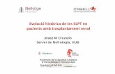 Evolució històrica de les SLPT en pacients amb ... · Josep M Cruzado Servei de Nefrologia, HUB Evolució històrica de les SLPT en pacients amb trasplantament renal