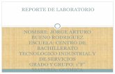 REPORTE DE LABORATORIO NOMBRE: JORGE ARTURO BUENO ... QUIMICA REPORTE DE LABORATORIO. OBJETIVO ... Practica