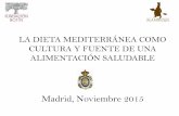 Madrid, Noviembre 2015 - raing.es FINAL...la dieta mediterrÁnea como cultura y fuente de una alimentaciÓn saludable madrid, noviembre 2015