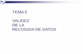 TEMA 5 VALIDEZ DE LA RECOGIDA DE DATOS - …asignatura.us.es/afunmet/guia_y_material/diapt5a.pdf · Cantidad de sustantivos y verbos usados ... Ajustada, poco fiable B) 64,9 Kgs;