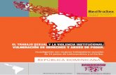 EL TRABAJO SEXUAL Y LA VIOLENCIA INSTITUCIONAL ...redtrasex.org/IMG/pdf/informe_nacional_republica_dominicana.pdf · ignoran totalmente y nos discriminan por ser trabajadoras sexuales.