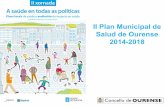 II Plan Municipal de Salud de Ourense 2014-2018 - sergas.es · II Plan Municipal de Salud (2014-2018) Fases de la planificación 1. Acuerdo político y grupo de trabajo ... métodos