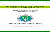 PROPUESTA DE ANTEPROYECTO DE LEY SECTORIAL …cedaf.org.do/eventos/forestal/Legislacion/Dominicana/Propuesta.pdf · Santiago, República Dominicana 18 de noviembre de 2005. ... la