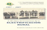 A 40 Años del Comienzo de la ELECTRIFICACIÓN RURAL190.2.80.239/servicios/erural/ElectrificacionRural.pdfRURAL 1967 - 2007. El abastecimiento de energía eléctrica desde Trenque