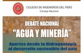 La controversia, Agua y Minería en el Perú - cip.org.pe · Reciclaje de agua, Circuito cerrado de operaciones metalúrgicas, balance hídrico, ciclo del agua, crecimiento poblacional,