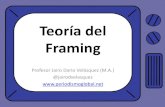 Teoría del Framing - Jairo D. Velásquez E. | @jairodvelasqueza del Framing Los medios no fijan políticas en materia internacional, pero por su función mediadora si pueden llegar